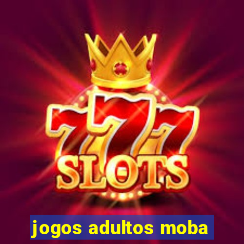jogos adultos moba